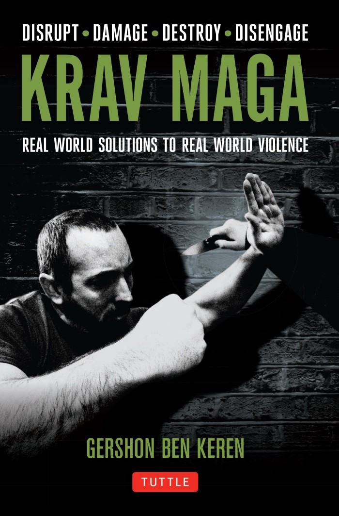 Krav Maga: Real World Solutions To Real World Violence