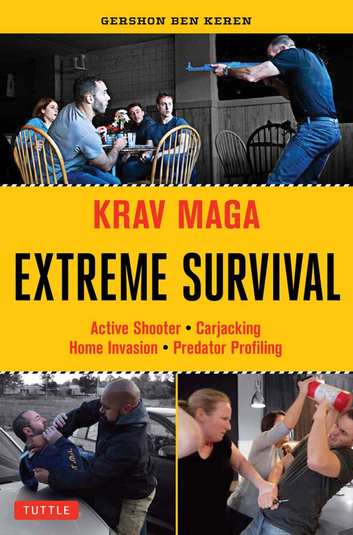Krav Maga Extreme Survival: Active Shooter, Carjacking & Home Invasion